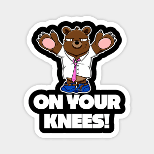 I won't eat you! - On your knees Magnet