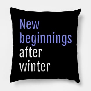 New Beginnings After Winter - fresh start (Black Edition) Pillow