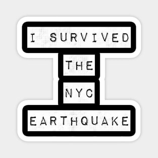 i survived the nyc earthquake quote 7 Magnet