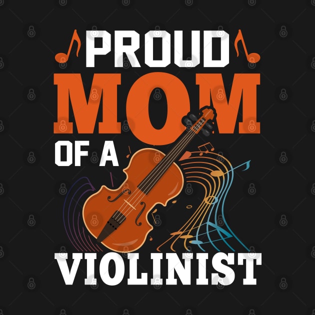 Women Proud Mom of a Violinist - Viola Violin Players Mama by Pizzan