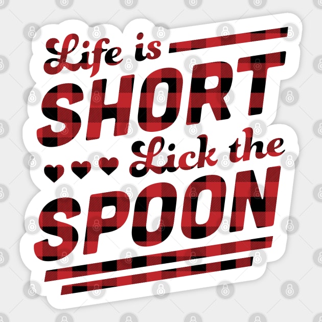 funny life is short lick the