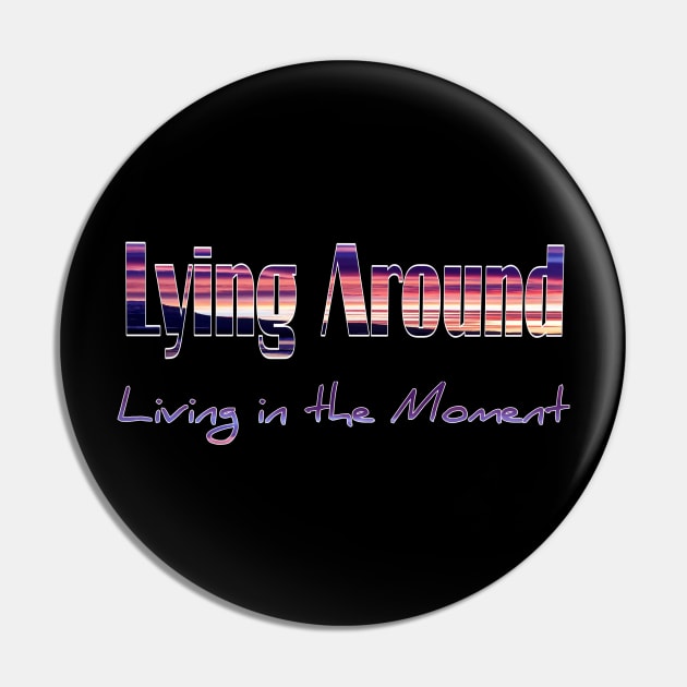 Lying around living in the moment Pin by Shopoto