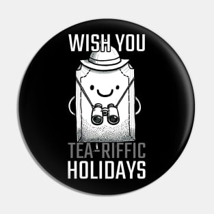 Wish you Tea-riffic Holidays Tea Bag Travel Design Pin