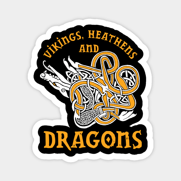 Vikings, Heathens and Dragons Magnet by Cohort shirts