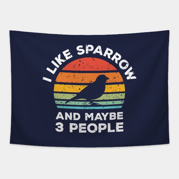 I Like Sparrow and Maybe 3 People, Retro Vintage Sunset with Style Old Grainy Grunge Texture Tapestry by Ardhsells