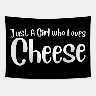 Just A Girl Who Loves Cheese Tapestry
