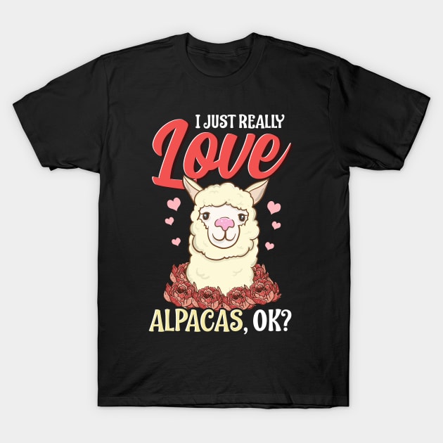 Funny I Just Really Love Alpacas, Ok? Cute Alpaca T-Shirt Funny I Just Really Love Alpacas, Ok? Cute Alpaca T-Shirt
