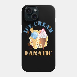 Ice cream chilling, ice cream fanatic ice cream fanatic ice cream fanatic ice cream fanatic, ice cream fanatic ice cream fanatic ice cream fanatic ice cream fanatic ice cream fanatic, Phone Case