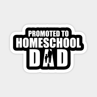 Promoted to homeschool Dad w Magnet