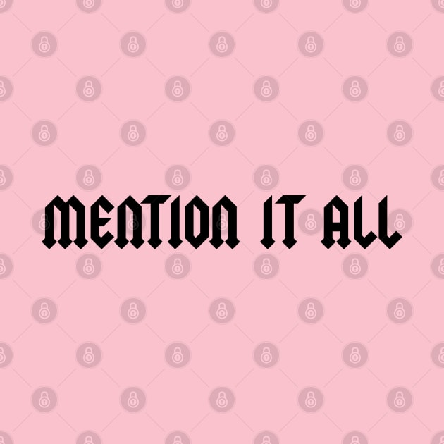 Mention It All by singinglaundromat
