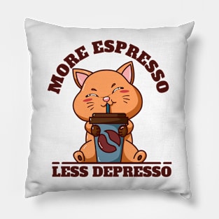 More Espresso Less Depresso Pillow