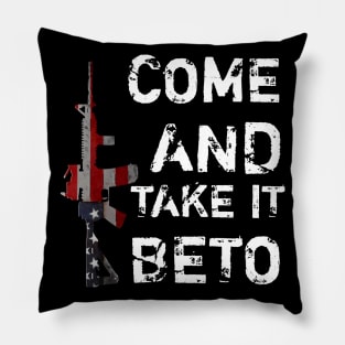 Hey Beto Ar15 Gun Come And Take It Pillow