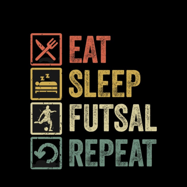 Eat Sleep Futsal Repeat by Yann Van Campfort