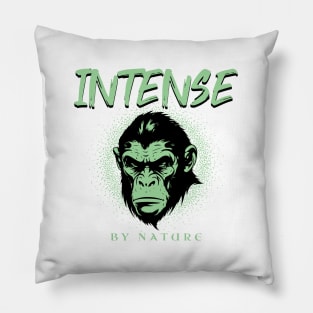 Intense By Nature Quote Motivational Inspirational Pillow