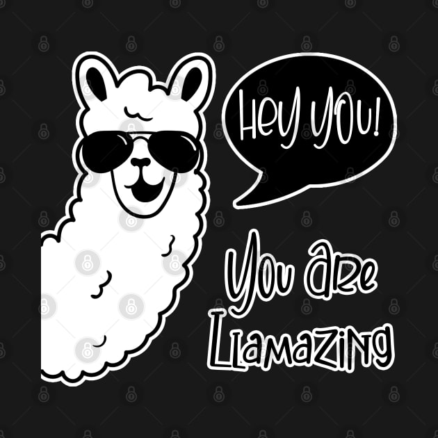 Hey You! You Are Llamazing by The Perfect Mind