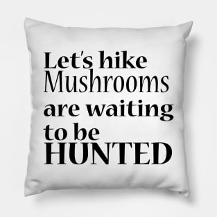 The mushroom explorer Pillow