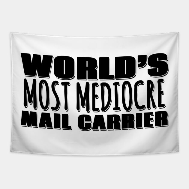 World's Most Mediocre Mail Carrier Tapestry by Mookle