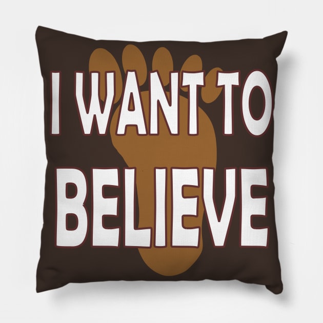 Bigfoot - I want to believe. Pillow by MadmanDesigns