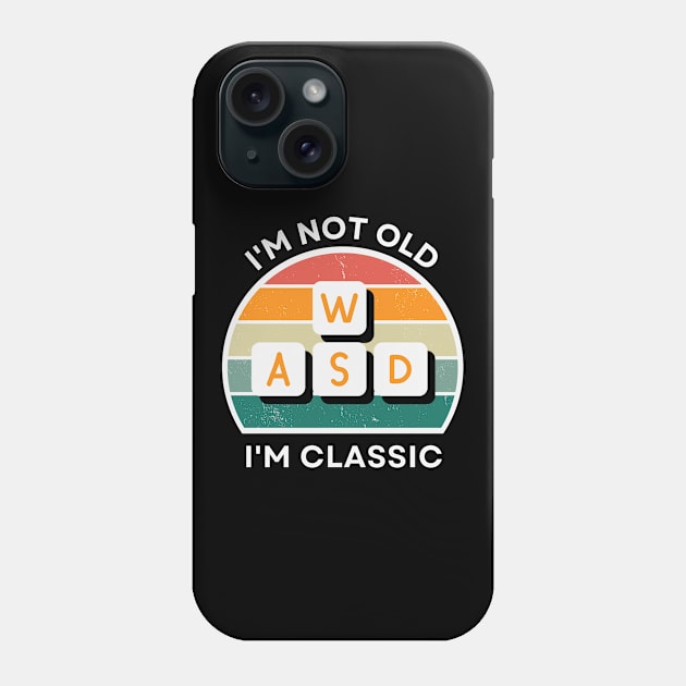 I'm not old, I'm Classic | WASD | Retro Hardware | Vintage Sunset | Grayscale | '80s '90s Video Gaming Phone Case by octoplatypusclothing@gmail.com