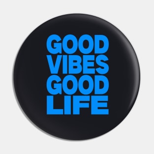 Good vibes good life Pin