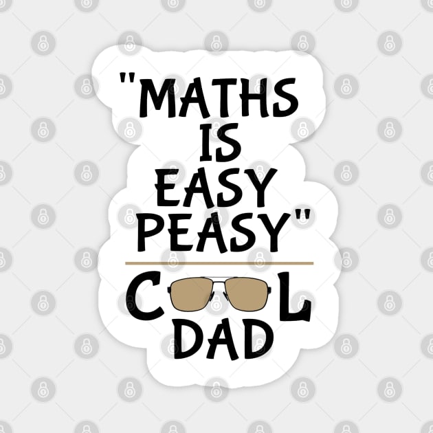 Maths is easy peasy Cool Dad Magnet by aktiveaddict