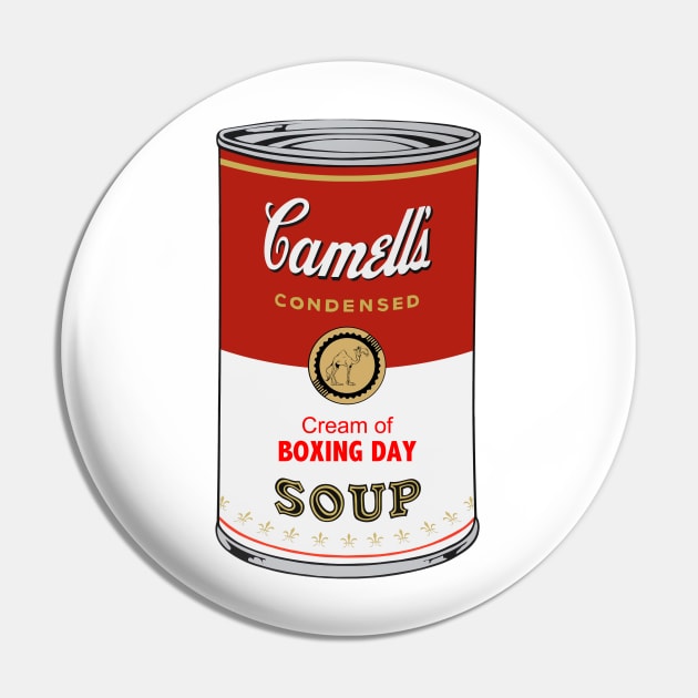 Camell’s Cream of BOXING DAY Soup Pin by BruceALMIGHTY Baker