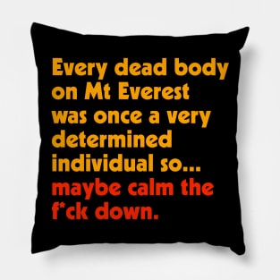 Calm the F*ck Down ))(( We All Gonna Die So... Pillow