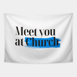 Meet you at Church - Christian Apparel - Evangelism Tapestry