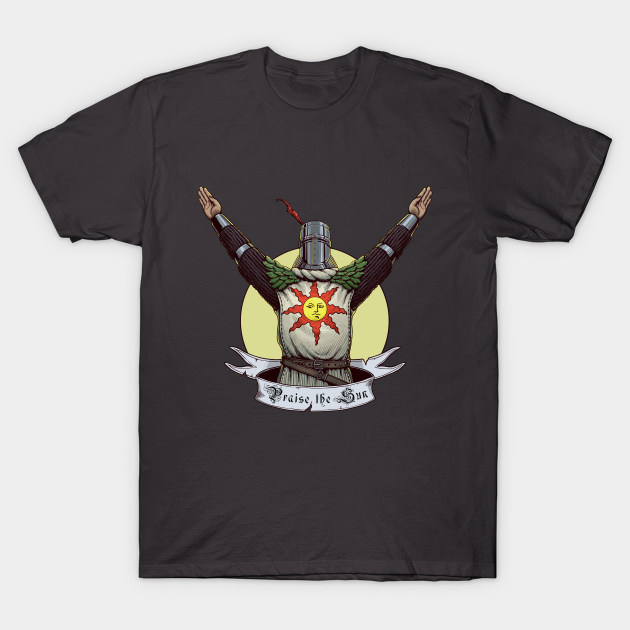 Praise the Sun! - Dark Souls - T-Shirt