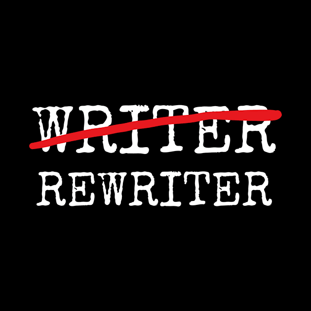 Writer Rewriter | Funny writer by WriterShirts