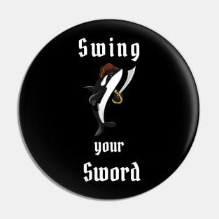 Swing Your Sword Pin