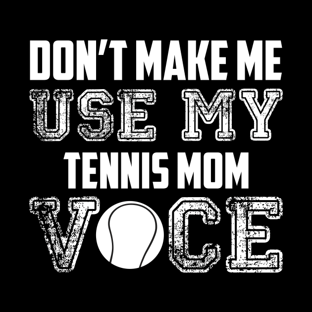 Don't make me use my tennis mom voice funny by Antoniusvermeu