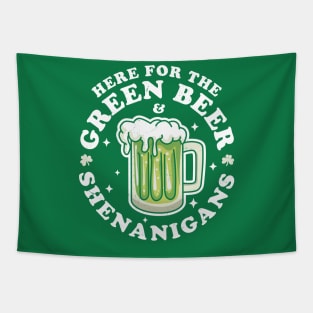 Here for the Green Beer and Shenanigans Saint Patrick's Day Tapestry