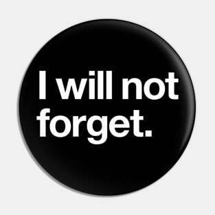 I will not forget Pin