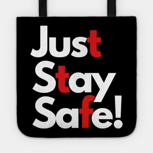 just stay safe Tote