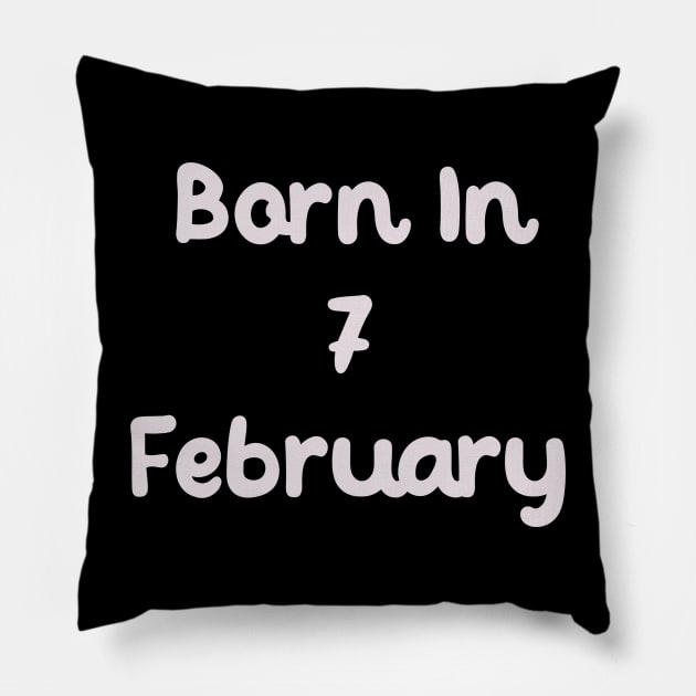 Born In 7 February Pillow by Fandie