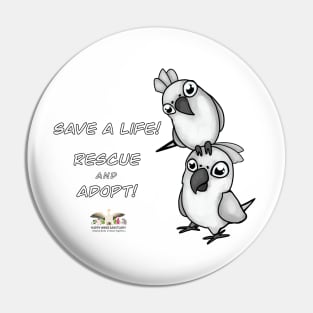 Save a Life!  Rescue & Adopt ~ Umbrella Cockatoo Pin