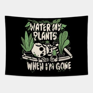 Water my plants when I'm gone Tapestry