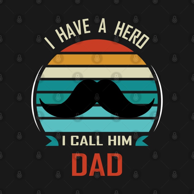 I Have A Hero - I Call Him Dad by VecTikSam