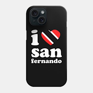 I Love San Fernando | Visit Trinidad | I Love Trinidad And Tobago | Trinidad Slang Phone Case