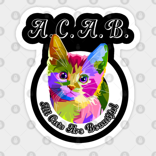A C A B All Cats Are Beautiful Design Low Poly Cat Acab