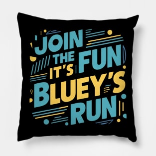 Join the fun, it's Bluey's run Pillow