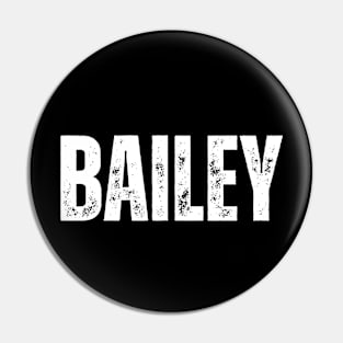 Bailey Name Gift Birthday Holiday Anniversary Pin