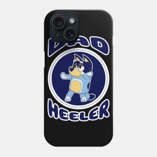 Dad Heeler Phone Case