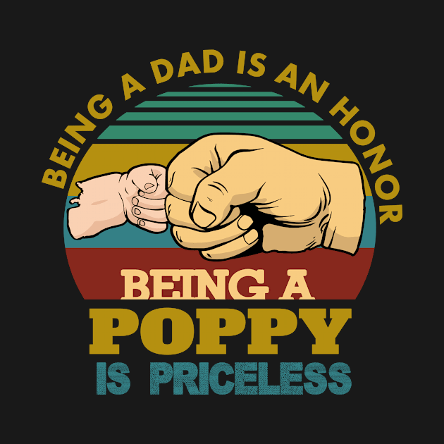 being a dad is an honor being a poppy is priceless.poppy gift by DODG99