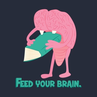 Feed Your Brain T-Shirt