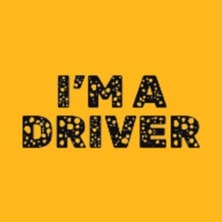 I'm a Driver T-Shirt