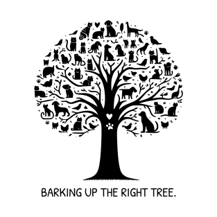 Barking Up The Right Tree T-Shirt