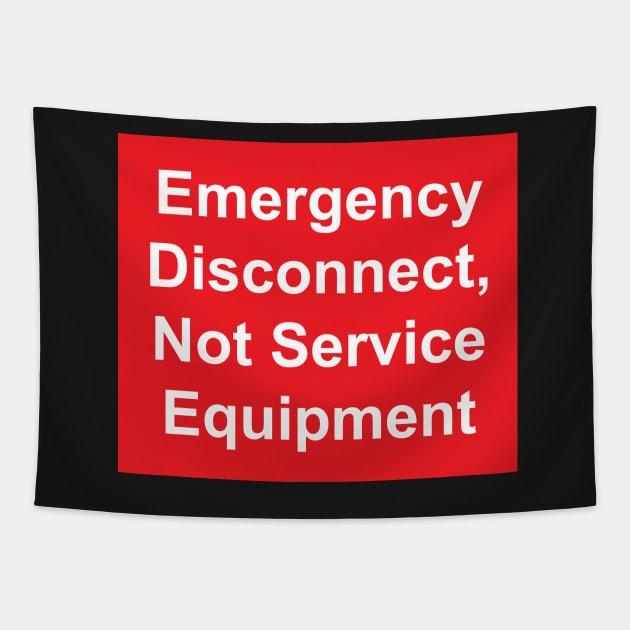 Electric Service Emergency Disconnect, Not Service Equipment Label Tapestry by MVdirector