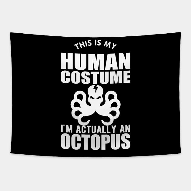 Octopus - This is my human costume I'm actually a octopus Tapestry by KC Happy Shop